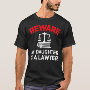 T-shirt Méfiez-Vous De Ma Fille Est Une École De Droit Avo