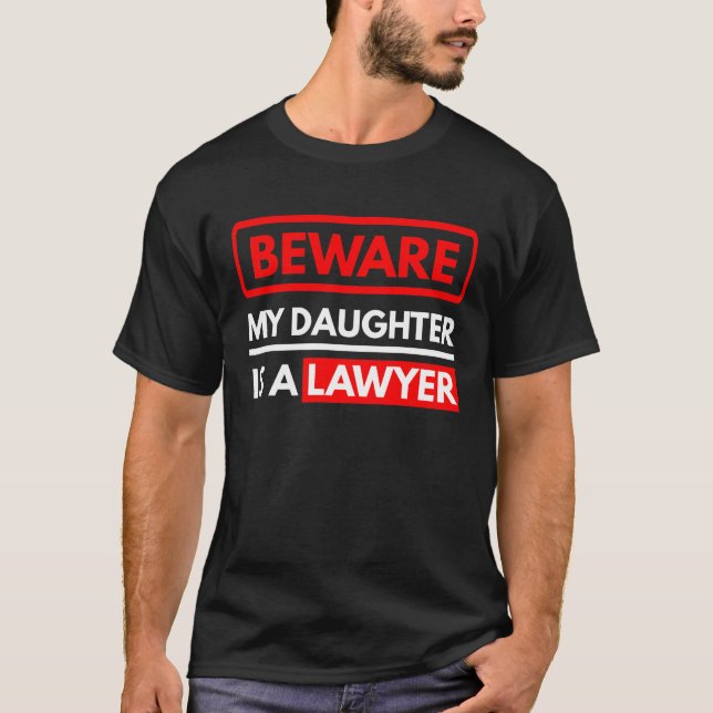 T-shirt Méfiez-Vous De Ma Fille Qui Est Avocate (Devant)