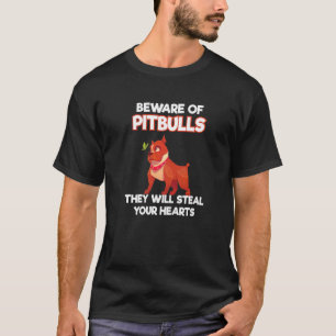 T-shirt Méfiez-vous des Pitbulls Ils vous voleront le cœur