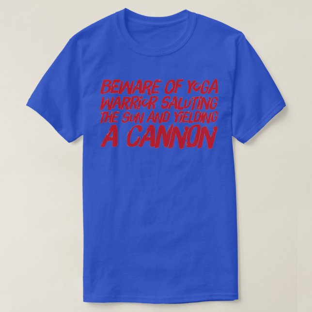 T-shirt Méfiez-vous du guerrier du Yoga saluant le soleil  (Design devant)