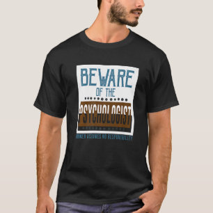 T-shirt Méfiez-vous du psychologue. Le propriétaire n'acce