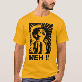 T-SHIRT MEH ! !