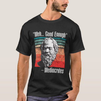 T-shirt Meh Suffisamment Bon Médiocrates