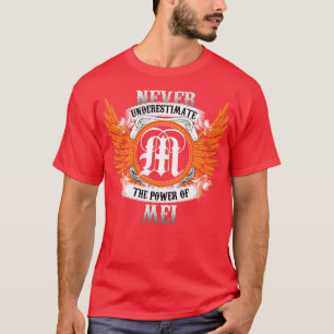 T-shirt Mei Nom Chemise Ne Sous-Estime Jamais Le Pouvoir D