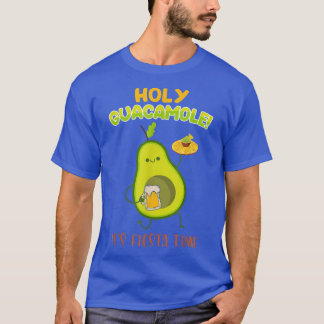 T-shirt Meican saying Holy Guacamole Its Fiesta Time Avoca