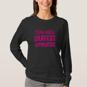 T-shirt Meilleur apprenti du monde Sarcastique Le meilleu