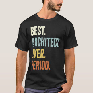 T-shirt Meilleur Architecte de tous les temps  Architecte 