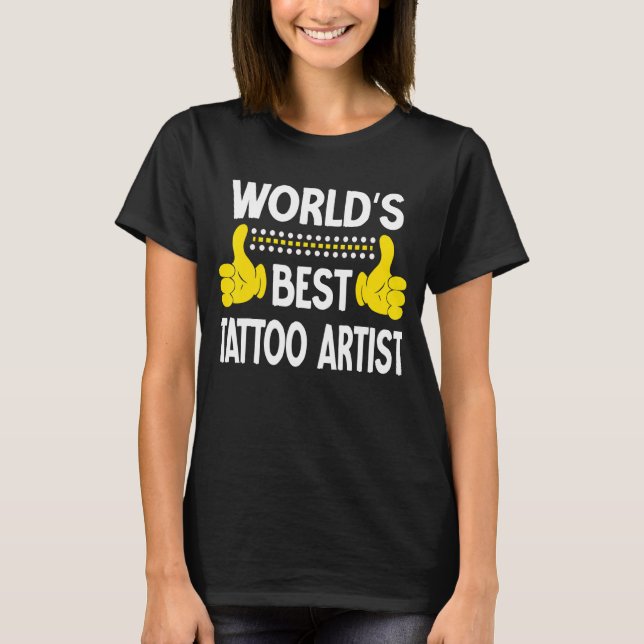 T-shirt Meilleur Artiste de tatouage du monde Titre du tra (Devant)