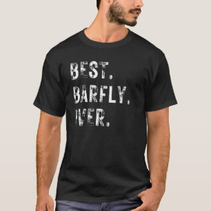 T-shirt Meilleur Barfly Jamais Boisson De Bière
