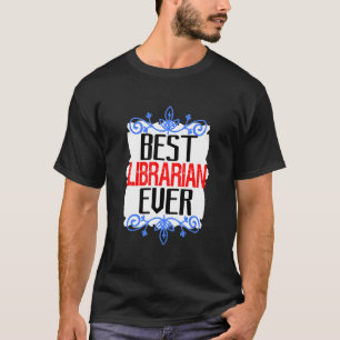 T-shirt Meilleur bibliothécaire jamais Travailleur profess