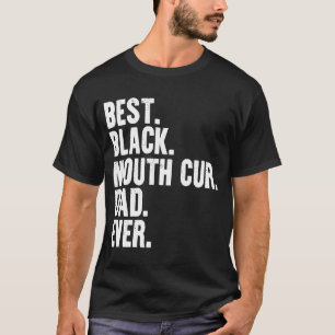 T-shirt Meilleur Black Mouth Cur Papa Jamais Chien Proprié