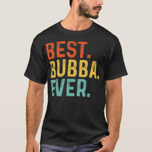 T-shirt Meilleur Bubba jamais rétro Cadeaux Vintages uniqu
