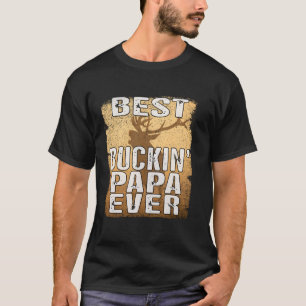 T-shirt Meilleur Buckin Papa Ever Chemise Deer Chasse Buck