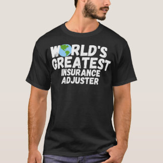 T-shirt Meilleur cadeau d'Ajusteur d'Assurance au monde