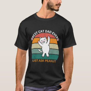 T-shirt Meilleur chat papa Demandez toujours à Peanut, drô