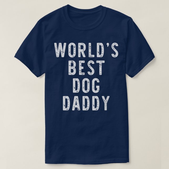 T-shirt Meilleur Chien du monde papa Daddy Drôle cadeau No (Design devant)
