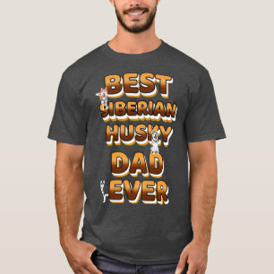 T-shirt Meilleur Chien Papa Jamais Sibirian Husky