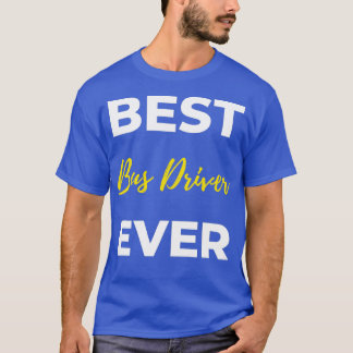 T-shirt Meilleur conducteur de bus jamais 18