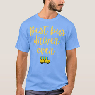 T-shirt Meilleur conducteur de bus jamais 4