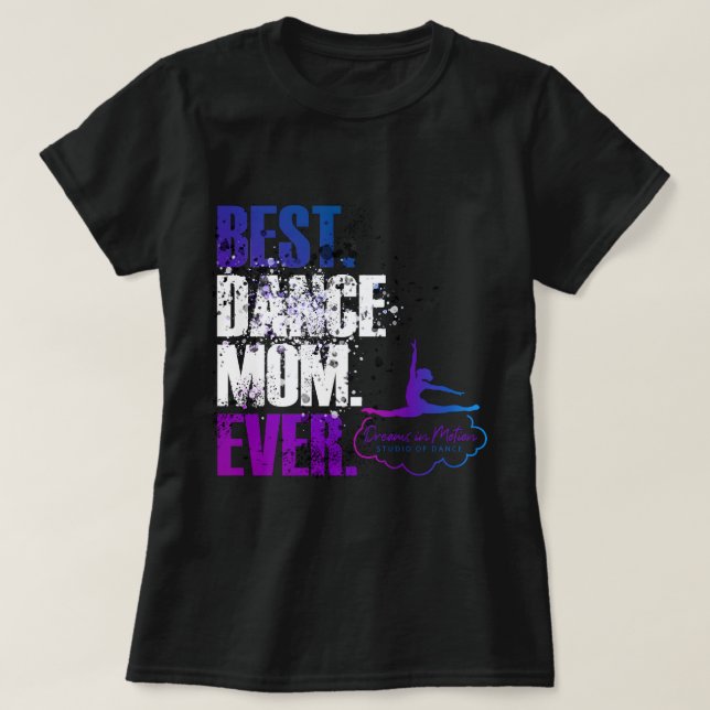 T-shirt Meilleur. Dansez maman. Jamais. (Design devant)