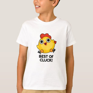 T-shirt Meilleur De Cluck Drôle Pun De Poulet