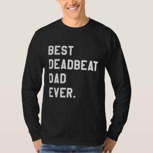 T-shirt Meilleur Deadbeat Papa Jamais Novelty Gag Joker Pè