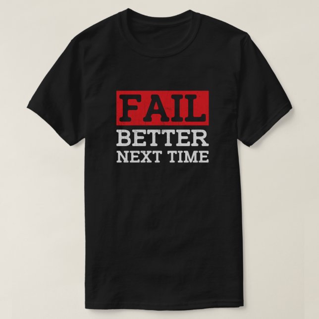 T-shirt Meilleur échec la prochaine fois - Citation motiva (Design devant)