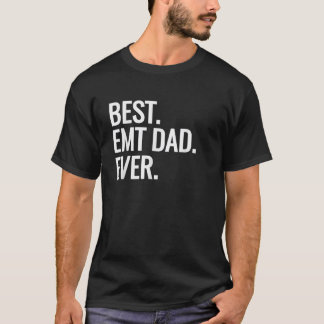T-shirt Meilleur EMT Papa Jamais Ambulance Travailleur Fêt