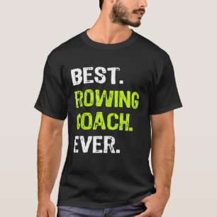 T-shirt Meilleur ENTRAÎNEUR DE ROWING Ever Drôle Cadeau