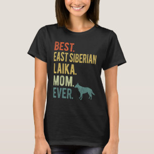 T-shirt Meilleur Est Sibérien Laika Maman Ever Chien Mère