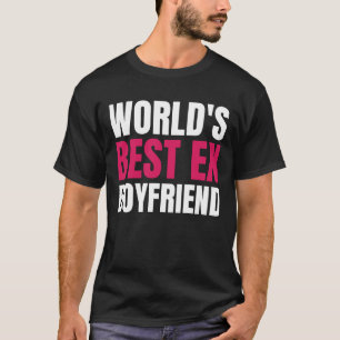 T-shirt Meilleur Ex Boyfriend World Funny meilleur ex bf
