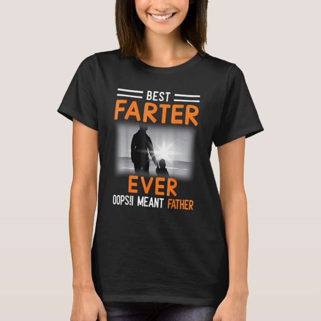 T-shirt Meilleur Farter Jamais Oups Je Veux Dire Père 3 (Devant)