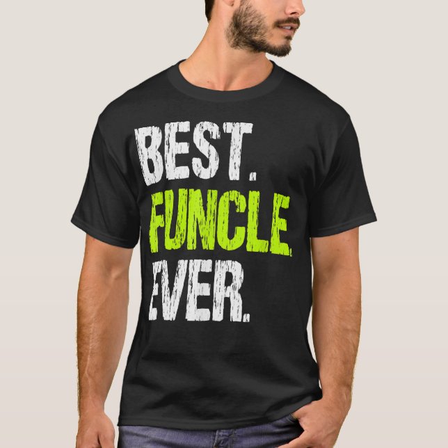 T-shirt Meilleur Funcle Jamais Drôle Cool Fun Uncle Fête d (Devant)