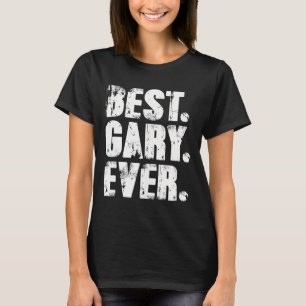 T-shirt Meilleur Gary Jamais Anniversaire Nom Chemise Humo