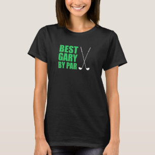 T-shirt Meilleur Gary Par Par Par Golfer Nom Pun