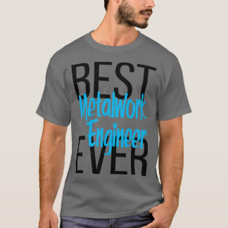T-shirt Meilleur ingénieur métallurgique jamais