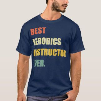 T-shirt Meilleur instructeur d'aérobic jamais drôle Vintag