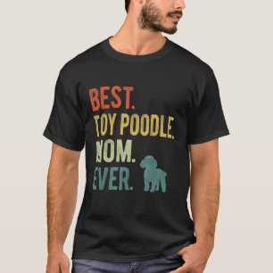 T-shirt Meilleur Jouet Poodle Maman Ever Chien Mère Fête