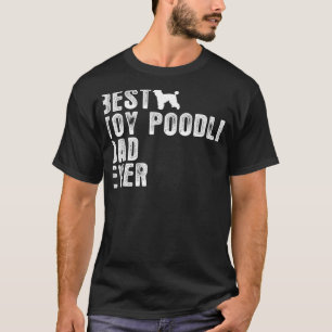 T-shirt Meilleur Jouet Poodle Papa Jamais
