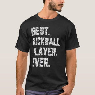 T-shirt Meilleur Joueur de Kickball jamais Kickballer
