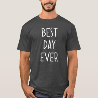 T-shirt Meilleur jour jamais