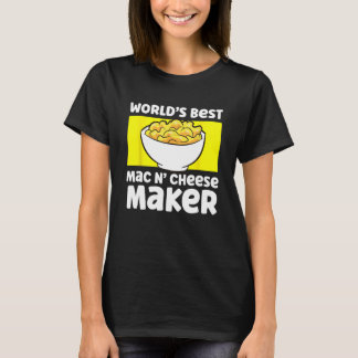 T-shirt Meilleur Mac N Fromage Maker Mac et fromage Mak