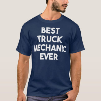 T-shirt Meilleur Mécanique De Camion Jamais - Drôle
