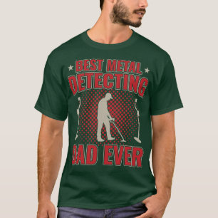T-shirt Meilleur Métal Détecter Papa Jamais Père Papa Papa