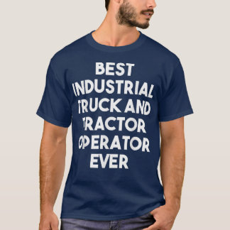 T-shirt Meilleur Opérateur De Camion Et De Tracteur Indust