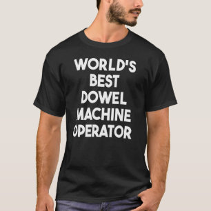 T-shirt Meilleur opérateur de machine à dot au monde
