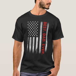 T-shirt Meilleur papa jamais American Flag Fête des pères 