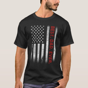 T-shirt Meilleur. Papa. Jamais. Drapeau américain Fête des