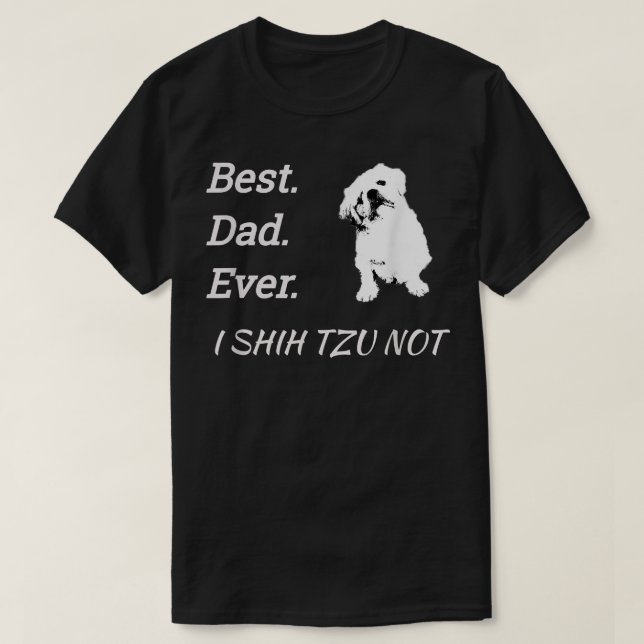 T-shirt Meilleur Papa Jamais Je Shih Tzu Pas Pet  (Design devant)