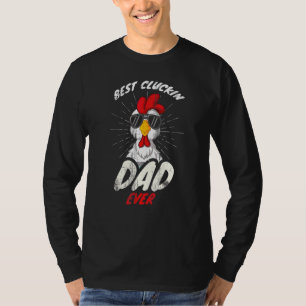 T-shirt Meilleur Père De Cluckin Jamais Rooster Pour Le Po